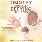 Timothy russell: defying all odds : Defying All Odds cover image