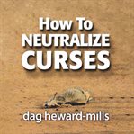 How to Neutralize Curses cover image
