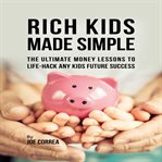 Rich Kids Made Simple cover image