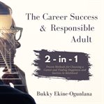 The Career Success and Responsible Adult cover image