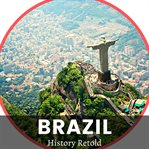 Brazil : history retold cover image