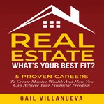 Real Estate-What's Your Best Fit? : What's Your Best Fit? cover image