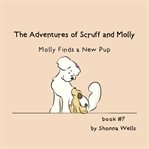 Molly Finds a New Pup : Adventures of Scruff cover image