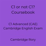 C1 or not C1? Coursebook : coursebook cover image