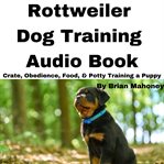 Rottweiler Dog Training Audio Book cover image