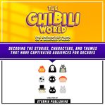 The Ghibili World: The Enchanted Films of a Beloved Studio : The Enchanted Films of a Beloved Studio cover image