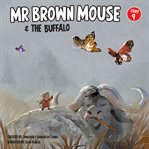Mr Brown Mouse and the Buffalo cover image