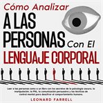 Cómo Analizar a Las Personas Con El Lenguaje Corporal cover image