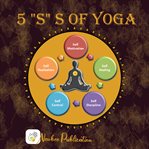 5 "S" s of yoga cover image
