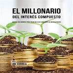 El Millonario Del Interés Compuesto cover image