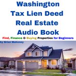 Washington Tax Lien Deed Real Estate Audio Book cover image