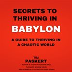 Secrets to thriving in babylon cover image