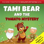 Tami bear and the tomato mystery cover image