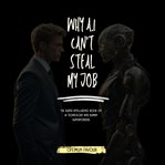 Why AI Can't Steal my job cover image