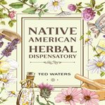 Native American Herbal Dispensatory cover image