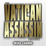 The Vatican Assassin Trilogy cover image
