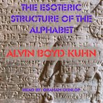 The Esoteric Structure of the Alphabet cover image