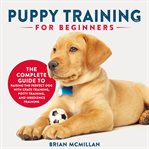 Puppy Training for Beginners cover image