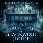 The Haunting of Blackwood House cover image