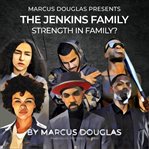 Marcus douglas presents the jenkins family cover image