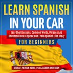 Learn Spanish in Your Car for Beginners cover image