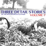 Three Detail Stories cover image