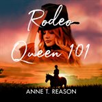 Rodeo Queen 101 cover image