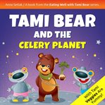 Tami bear and the celery planet cover image