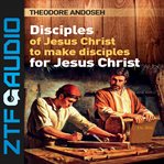 Disciples of Jesus Christ to Make Disciples for Jesus Christ cover image