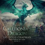 Caledonia's Dragon. Book 2 cover image
