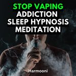 Stop Vaping Addiction Sleep Hypnosis Meditation cover image