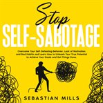 Stop Self-Sabotage : Sabotage cover image