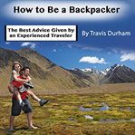 How to Be a Backpacker cover image