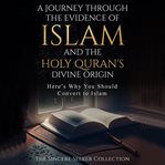 A journey through the evidence of Islam and the holy Quran's divine origin cover image