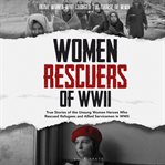 Women Rescuers of WWII cover image