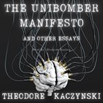 The Unabomber Manifesto and Other Essays by Theodore Kaczynski cover image
