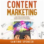 Content Marketing : 7 Easy Steps to Master Content Strategy, Content Creation, Search Engine Optimiza cover image