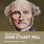 The Essential John Stuart Mill : Essential Scholars cover image