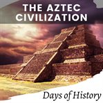 The aztec civilization cover image