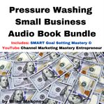 Pressure Washing Small Business Audio Book Bundle cover image