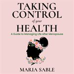Take Control of Your Health - Menopause : Menopause cover image