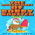 The Adventures of Bobby Rooster cover image