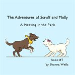 The Adventures of Scruff and Molly : Adventures of Scruff and Molly cover image