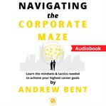 Navigating the corporate maze cover image