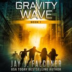 Gravity Wave. Book 1 cover image
