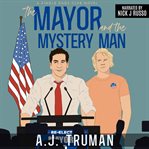 The Mayor and the Mystery Man cover image