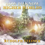 How to Know Higher Worlds cover image