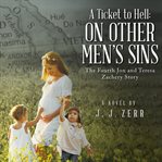A Ticket to Hell: On Other Men's Sins : on other men's sins cover image