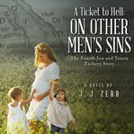A Ticket to Hell: On Other Men's Sins : on other men's sins cover image