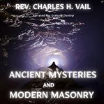 Ancient Mysteries and Modern Masonry cover image